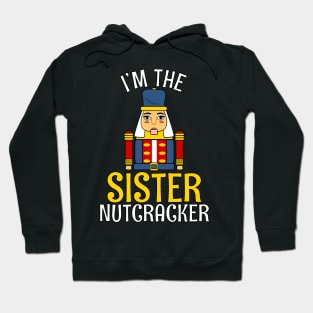 SISTER Nutcracker Matching Family Christmas Hoodie